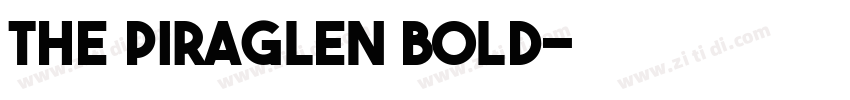 The Piraglen Bold字体转换 The Piraglen Bold字体转换